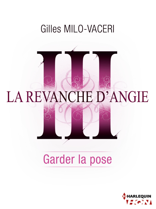 Title details for 3--La revanche d'Angie--Garder la pose by Gilles Milo-Vacéri - Available